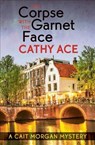 The Corpse with the Garnet Face - ACE,  Cathy - 9781771511650
