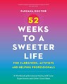 52 Weeks to a Sweeter Life for Caregivers, Activists and Helping Professionals - Farzana Doctor - 9781771624039