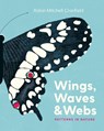 Wings, Waves, and Webs - Robin Mitchell Cranfield - 9781771646765