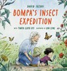 Bompa's Insect Expedition - David Suzuki ; Tanya Lloyd Kyi - 9781771648820