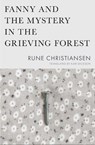 Fanny and the Mystery in the Grieving Forest - CHRISTIANSEN,  Rune - 9781771665186