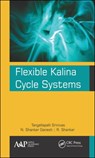 Flexible Kalina Cycle Systems - Tangellapalli Srinivas ; N. Shankar Ganesh ; R. Shankar - 9781771887137