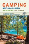 Camping British Columbia, the Rockies and Yukon - SEAGRAVE,  Jayne - 9781772031911