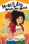 Maggie Lou Meets Her Match - Arnolda Dufour Bowes - 9781773067742