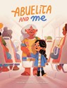 Abuelita and Me - Leonarda Carranza - 9781773216102