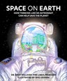 Space on Earth - Dave Williams ; Linda Pruessen - 9781773217673
