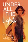 Under All the Lights - Maya Ameyaw - 9781773218649
