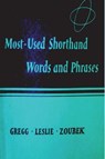 Most Used Shorthand Words and Phases - John Robert Gregg - 9781773237428
