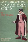 My Brother Was An Only Child - Jack Douglas - 9781773237640