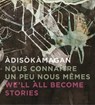 Adisokamagan / Nous connaitre un peu nous-memes / We'll all become stories - Rebecca Basciano ; Jim Burant - 9781773270319