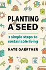 Planting a Seed - Kate Gaertner - 9781774580493