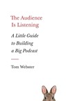 The Audience Is Listening - Tom Webster - 9781774585276