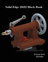 Solid Edge 2022 Black Book - Gaurav Verma ; Matt Weber - 9781774590478