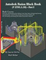 Autodesk Fusion Black Book (V 2701.1.18) Part I - Gaurav Verma ; Matt Weber - 9781774592045