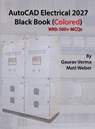 AutoCAD Electrical 2027 Black Book - Gaurav Verma ; Matt Weber - 9781774592113
