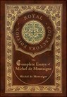 The Complete Essays of Michel de Montaigne (Royal Collector's Edition) (Case Laminate Hardcover with Jacket) - Michel de Montaigne - 9781774761526