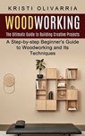 Woodworking - Kristi Olivarria - 9781774853450