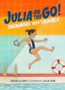 Swimming into Trouble (Julia on the Go! Book 1) - Angela Ahn - 9781774881897