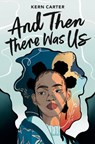 And Then There Was Us - Kern Carter - 9781774883402