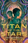 Titan of the Stars (Book 1) - E. K. Johnston - 9781774884089