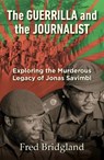 The Guerrilla and the Journalist - Fred Bridgland - 9781776192366