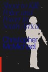 Shoot to Kill - Christopher McMichael - 9781776378791