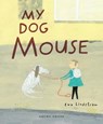 My Dog Mouse - Eva Lindstrom - 9781776571499