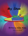 My Shoe - Denise Mabee - 9781777237424
