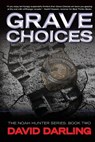 Grave Choices - DARLING,  David - 9781778182532