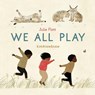 We All Play - Julie Flett - 9781778402104
