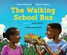 The Walking School Bus - Aaron Friedland ; Ndileka Mandela - 9781778402173