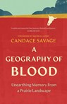 A Geography of Blood - Candace Savage - 9781778404283
