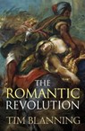 The Romantic Revolution - Prof. Tim Blanning - 9781780225678