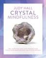 Crystal Mindfulness - Judy Hall - 9781780289731