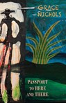Passport to Here and There - Grace Nichols - 9781780375328