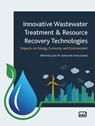 Innovative Wastewater Treatment & Resource Recovery Technologies: Impacts on Energy, Economy and Environment - Juan M. Lema ; Sonia Suarez Martinez - 9781780407869