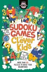 Sudoku Games for Clever Kids® - Dr Gareth Moore ; Chris Dickason - 9781780556659