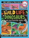 The Wild Life of Dinosaurs and Other Prehistoric Animals - Mike Barfield - 9781780559322