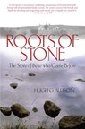 Roots of Stone - Hugh G. Allison - 9781780570174