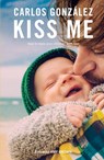 Kiss Me - Carlos Gonzalez - 9781780663135