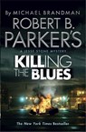 Robert B. Parker's Killing the Blues - Michael Brandman ; Robert B. Parker - 9781780872926