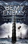 Be My Enemy EXPORT - MCDONALD,  Ian - 9781780876801
