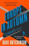 The Europe in Autumn - Dave Hutchinson - 9781781087817