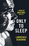 Only to Sleep - Lawrence Osborne - 9781781090572