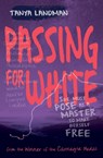 Passing for White - Tanya Landman - 9781781126813