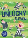 The Unlucky Eleven - Phil Earle - 9781781128503