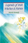 Legends of Irish Witches & Fairies - Patrick Kennedy - 9781781179222