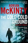 The Cold Cold Ground - MCKINTY,  Adrian - 9781781258187