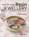 How to Make Resin Jewellery - Sara Naumann - 9781781263853