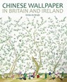Chinese Wallpaper in Britain and Ireland - Emile de Bruijn - 9781781300732